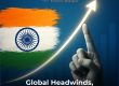 Global Headwinds and India's Resiience